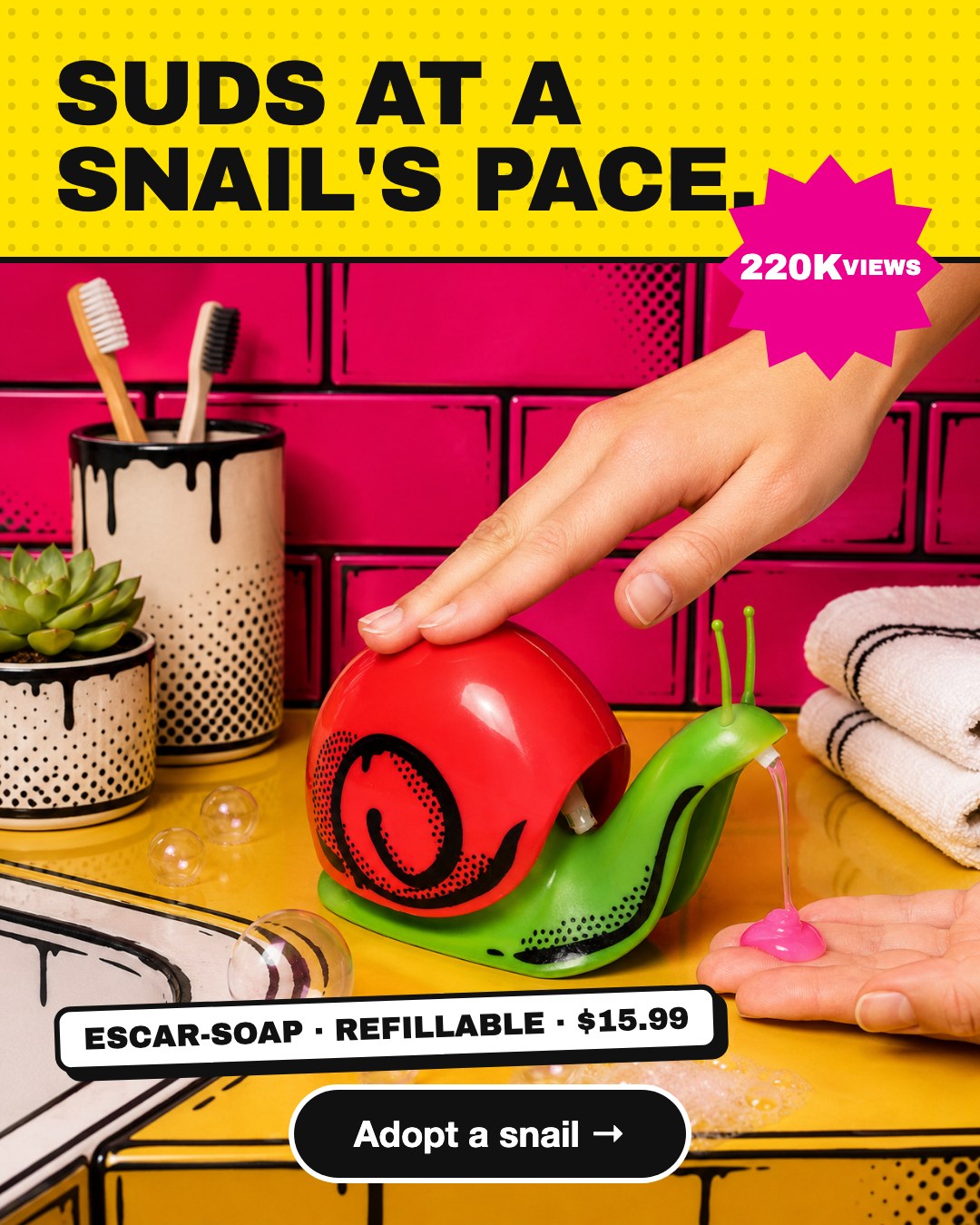 Suds at a snail's pace.