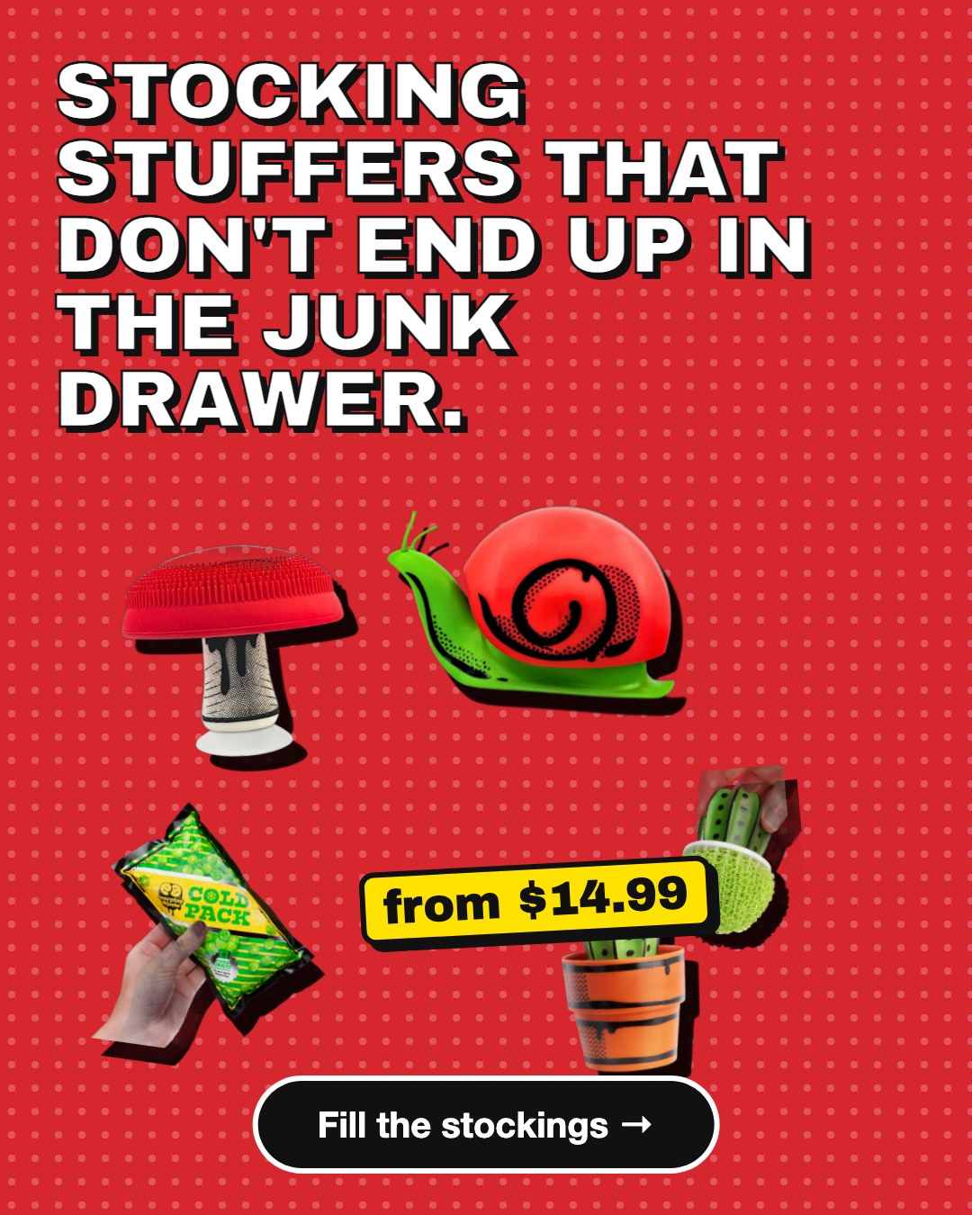Stocking stuffers.